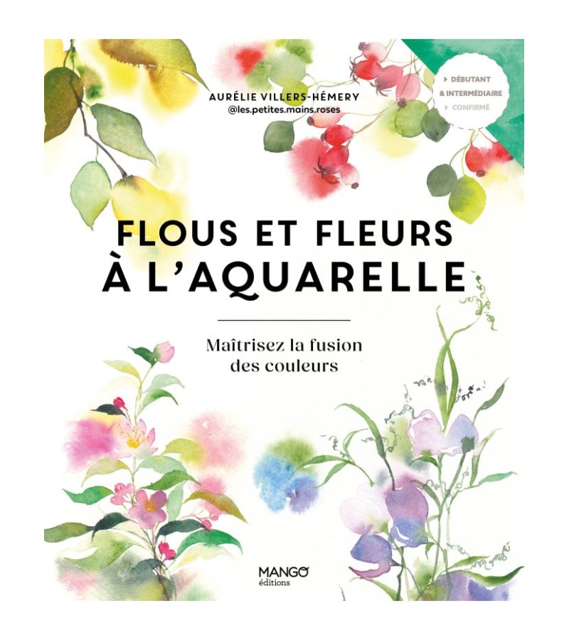Flous et fleurs à l'aquarelle Flous et fleurs à l'aquarelle