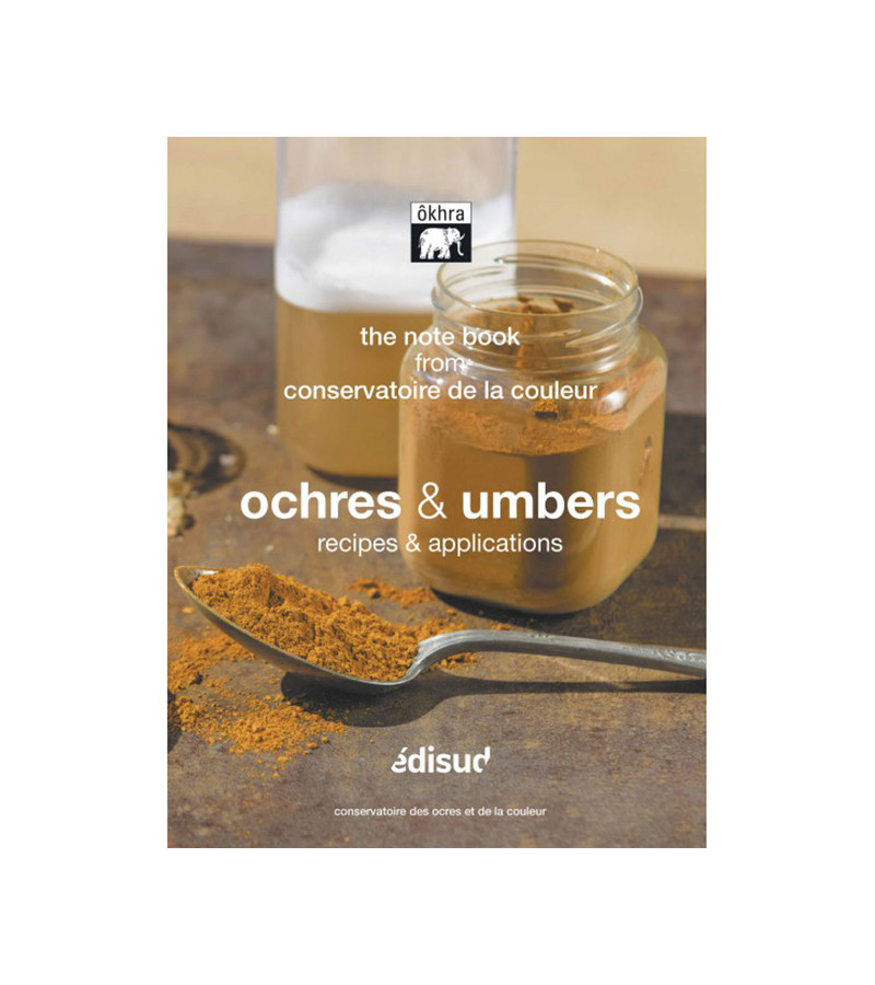"OCHRES AND UMBERS, RECIPES AND APPLICATIONS"